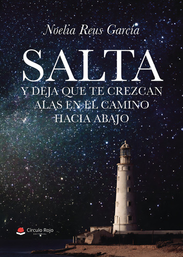 Salta y deja que te crezcan las alas, de Reus García Noelia.. Editorial Grupo Editorial Círculo Rojo SL, tapa blanda en español