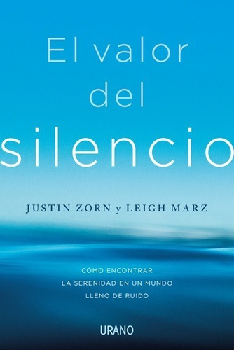 El Valor Del Silencio - Justin Zorn - Urano - Libro