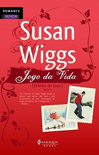 Jogo Da Vida - Diários Do Lago Volume 5  - Susan Wiggs