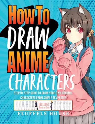 Libro: How To Draw Anime Characters: Step By Step Guide To D