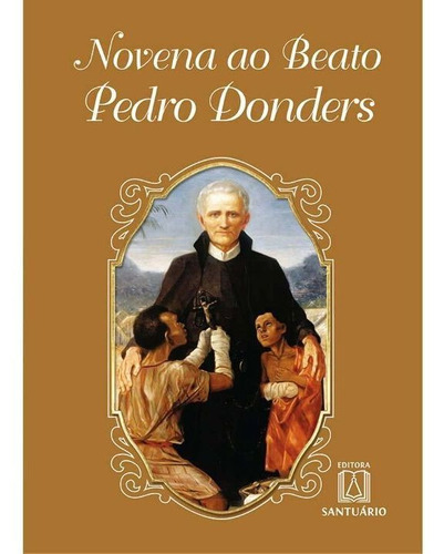 Novena Ao Beato Pedro Donders, De Carvalho, Pe. Ricardo G. De. Editora Santuario Em Português