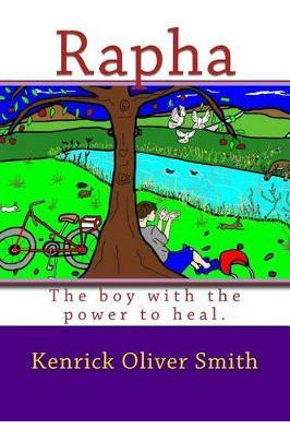 Libro Rapha : The Boy With The Power To Heal. - Kenrick O...