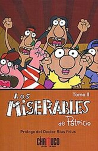 Miserables, Los / Tomo 2, De Patricio (ortiz Gonzalez, Patricio). Editorial El Chamuco Y Los Hijos Del Averno, Tapa Blanda En Español, 2011
