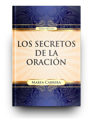 Imagen 1 de 3 de Los Secretos De La Oración (marfa Cabrera)