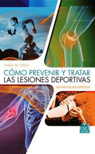 Cómo Prevenir Y Tratar Las Lesiones Deportivas