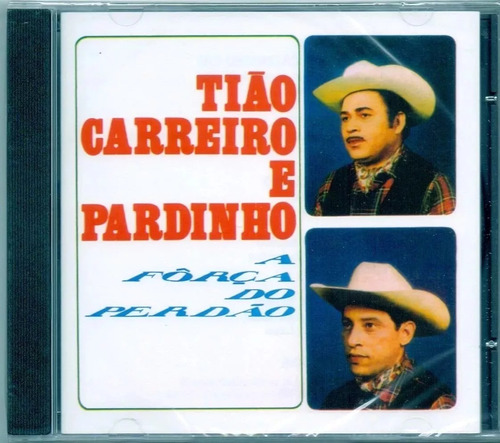 Cd Tião Carreiro E Pardinho - A Força Do Perdão