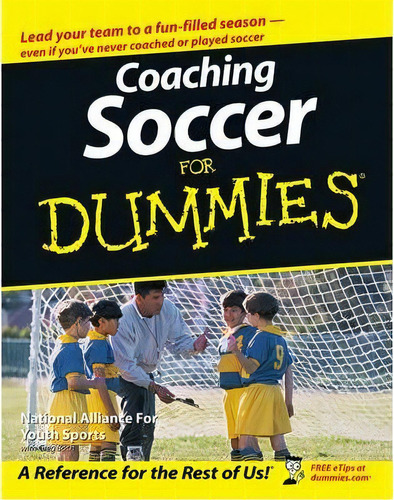 Coaching Soccer For Dummies, De The National Alliance For Youth Sports. Editorial John Wiley & Sons Inc, Tapa Blanda En Inglés