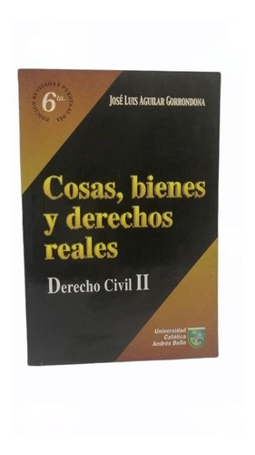 Cosas, Bienes Y Derechos Reales. Derecho Civil Ii. 