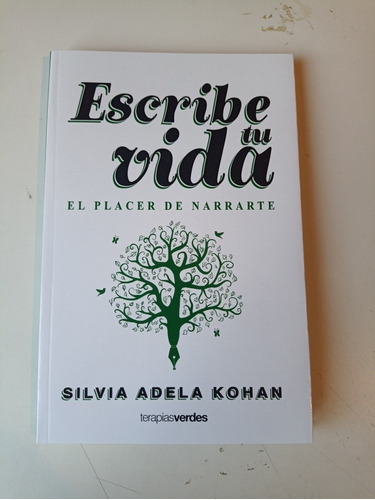 Escribe Tu Vida Silvia Adela Kohan 