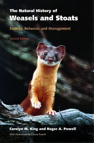 The Natural History Of Weasels And Stoats : Ecology, Behavior, And Management, De Carolyn M. King. Editorial Oxford University Press Inc, Tapa Blanda En Inglés