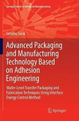 Advanced Packaging And Manufacturing Technology Based On ...