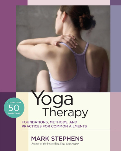 Libro: Yoga Therapy: Foundations, Methods, And Practices For