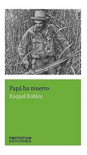 Papa Ha Muerto - Robles, Raquel;