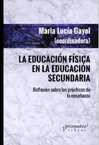 Comprar Educacion Fisica En La Educacion Secundaria, La. Reflexion S