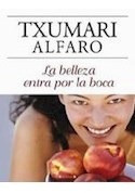Libro Belleza Entra Por La Boca (cartone) De Alfara Txumari