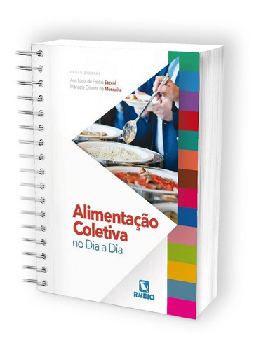 Alimentação Coletiva No Dia A Dia,1ª Edição 2021, De Ana Lúcia De Freitas Saccol, Marizete Oliveira De Mesquita. Editora Rubio, Capa Mole, Edição 1 Em Português, 2021