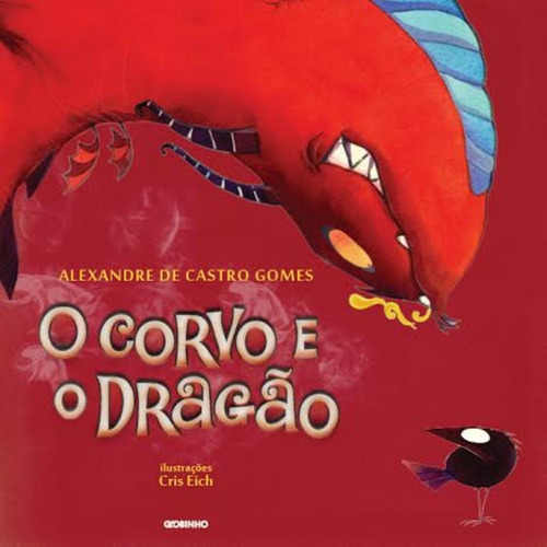 O corvo e o dragão, de Gomes, Alexandre de Castro. Editora Globo S/A, capa mole em português, 2014