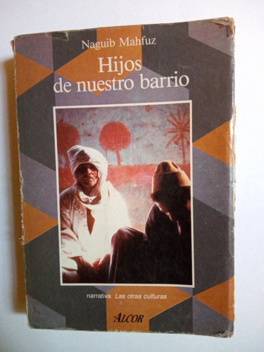 Hijos De Nuestro Barrio, Naguib Mahfuz. Alcor: 1989