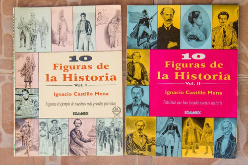 10 Figuras De La Historia Tomos 1,2 - Ignacio Castillo Mena