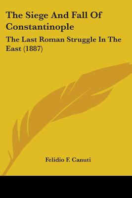 Libro The Siege And Fall Of Constantinople: The Last Roma...