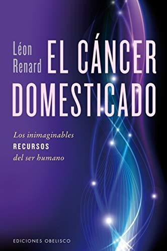 Cáncer Domesticado, El (salud Y Vida Natural)