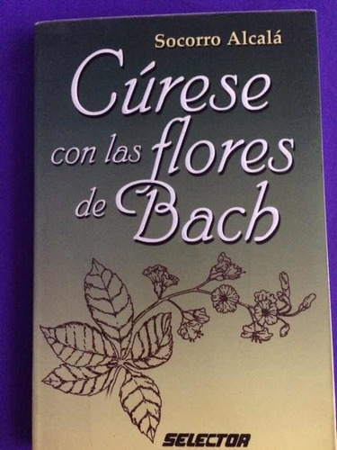 Flores De Bach. Curse Con Las Flores De Bach