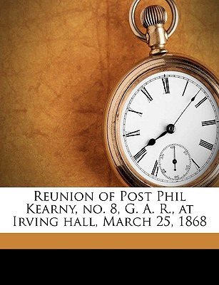 Libro Reunion Of Post Phil Kearny, No. 8, G. A. R., At Ir...