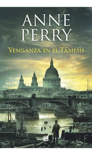 Venganza En El Tamesis - Detective William Monk 22, de Perry, Anne. Editorial Ediciones B, tapa blanda en español, 2021