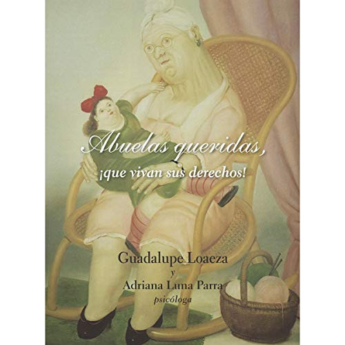 Abuelas Queridas, Que Vivan Sus Derechos! (spanish Edition)