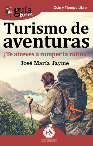 Libro Guã­aburros Turismo De Aventuras - Jayme Bravo, Jos...