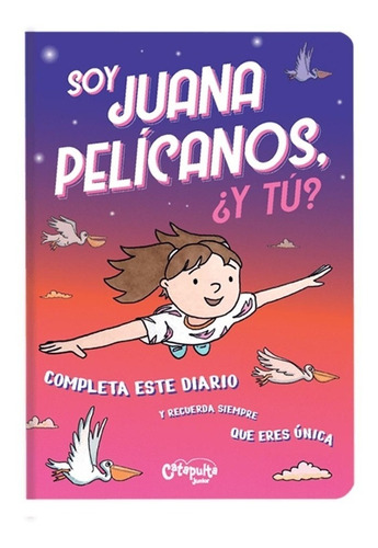 Soy Juana Pelicanos Y Tu - Catapulta - Libro