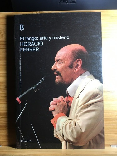 El Tango: Arte Y Misterio - Horacio Ferrer