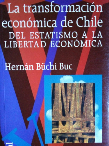 La Transformacion Economica De Chile Hernan Buchi A99