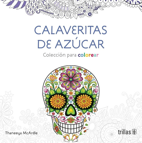 Mandalas Para Colorear: Calaveritas De Azucar Trillas