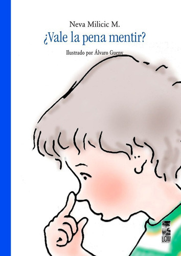 Vale La Pena Mentir?, De Milicic Muller, Neva. Editorial Lom Ediciones, Tapa Blanda En Español