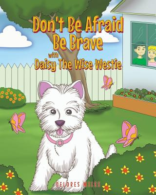 Libro Don't Be Afraid Be Brave With Daisy The Wise Westie...