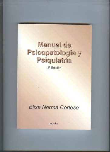 Libro - Manual De Psicopatología Y Psiquiatría: 3ra Edición