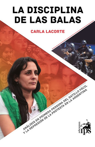 Disciplina De Las Balas, La, de CARLA  LACORTE. Editorial Ediciones Ips, tapa blanda, edición 1 en español