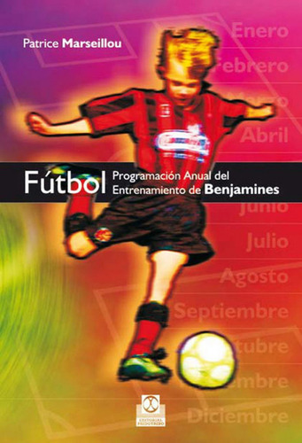 Libro Futbol Programacion Anual Del Entrenamiento De Benjami