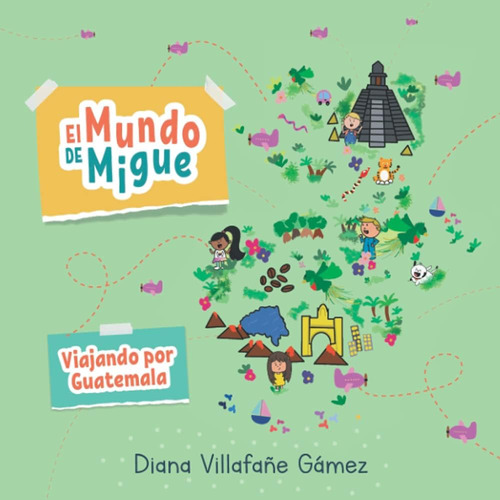 Libro: El Mundo De Viajando Por Guatemala (spanish Edition)