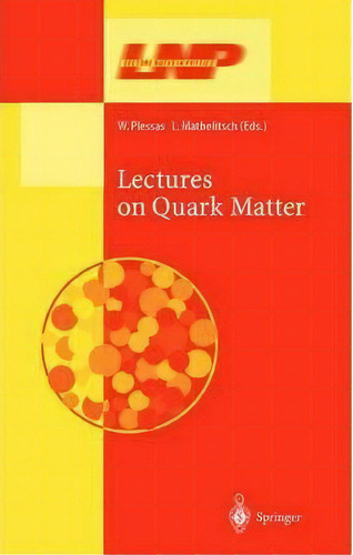 Lectures On Quark Matter, De W. Plessas. Editorial Springer-verlag Berlin And Heidelberg Gmbh & Co. Kg, Tapa Blanda En Inglés