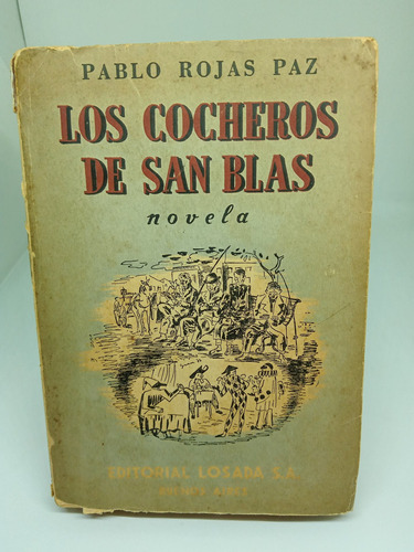 272- Los Cocheros De San Blas. Pablo Rojas Paz. Losada.1950