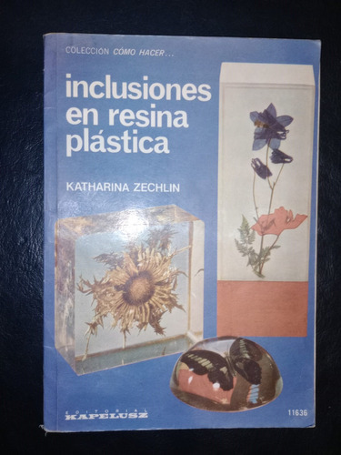 Libro Inclusiones En Resina Plástica Katharina Zechlin