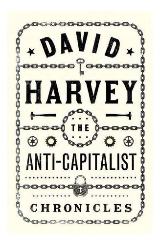 The Anti-capitalist Chronicles, De David Harvey. Editorial Pluto Press, Tapa Blanda En Inglés