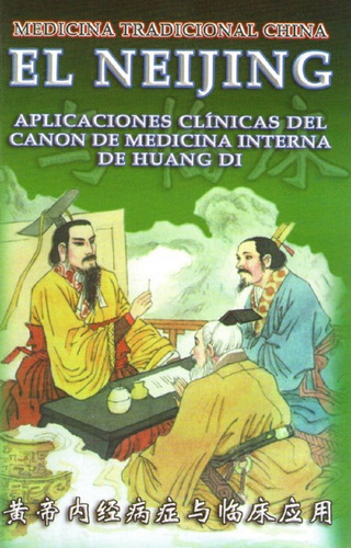 Libro  El Neijing Aplicaciones Clínicas Del Canon  