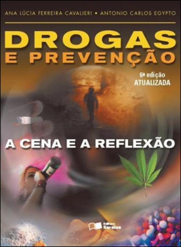 Drogas E Prevenção: A Cena E A Reflexão, De Egypto, Antonio Carlos. Editora Saraiva - Paradidaticos **, Capa Mole Em Português