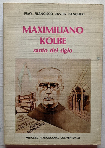 Maximiliano Kolbe Santo Del Siglo - Francisco Pancheri 1984