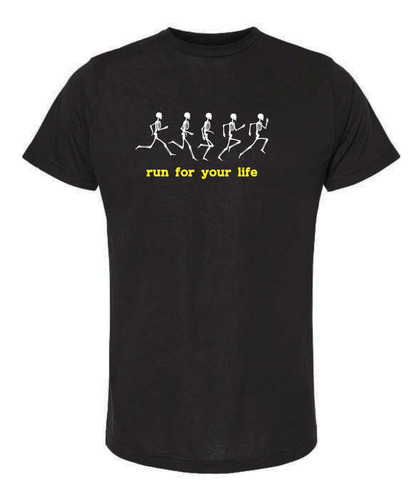 Playera Run For Your Life