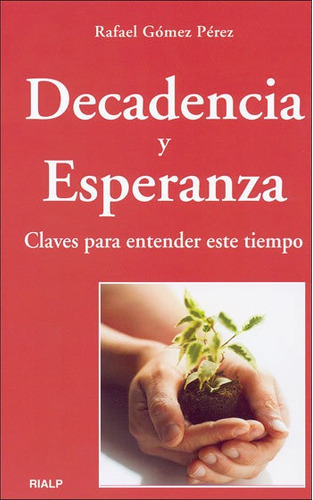 Decadencia Y Esperanza, De Gómez Pérez, Rafael. Editorial Ediciones Rialp, S.a., Tapa Blanda En Español