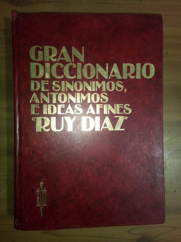 Gran Diccionario Sinónimos Antónimos Ideas Afines Ruy Díaz